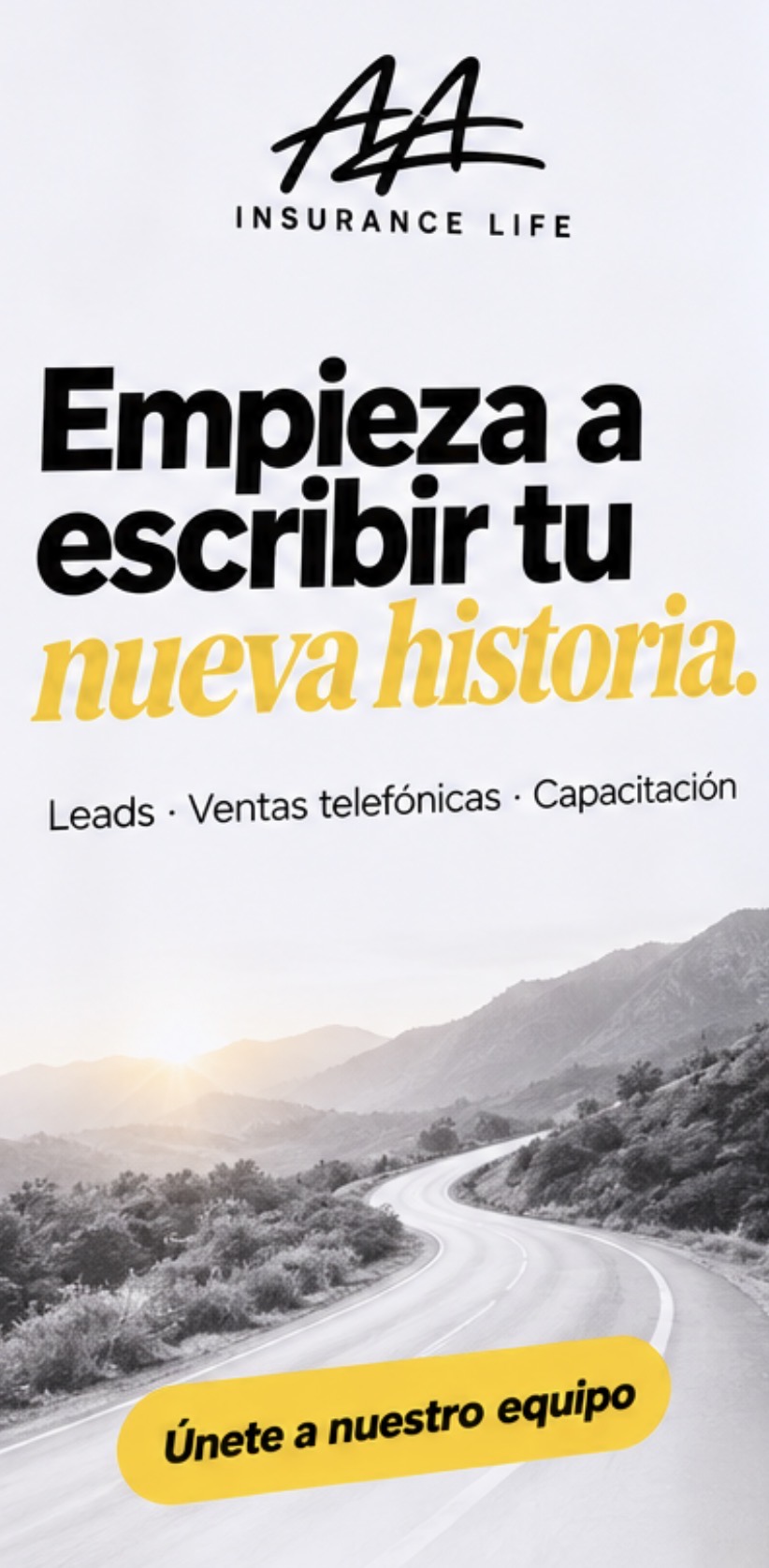 AA Insurance Life: Empieza a escribir tu nueva historia. Leads, ventas telefónicas y capacitación. Una carretera abierta hacia un nuevo comienzo.